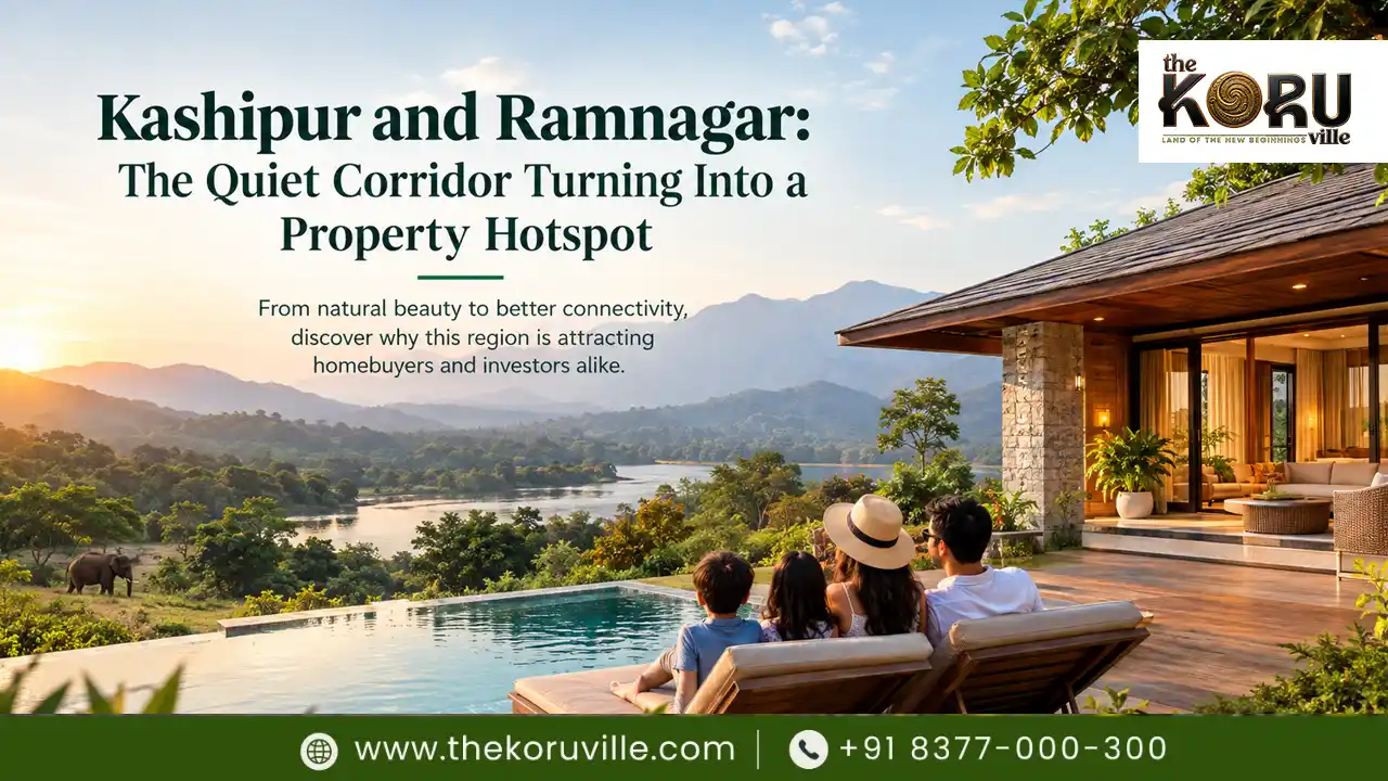 Kashipur and Ramnagar: The Quiet Corridor Turning Into a Property Hotspot